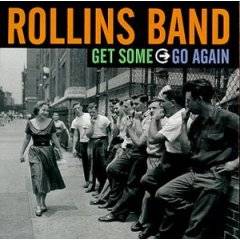 Rollins Band : Get Some Go Again